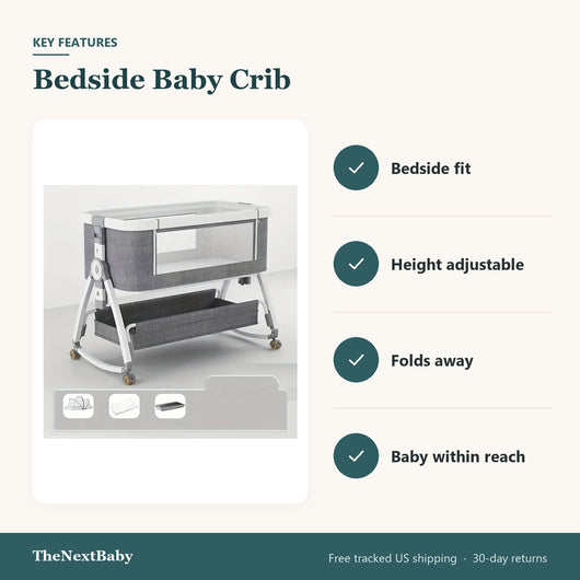 Key features of the Bedside Baby Crib, Foldable and Height Adjustable: bedside fit, height adjustable, folds away, baby within reach